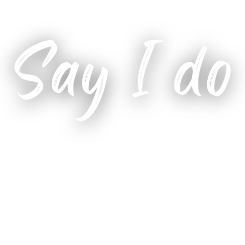 Say I Do
